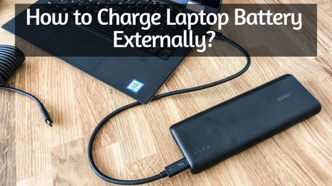 How to charge notebook battery without charger